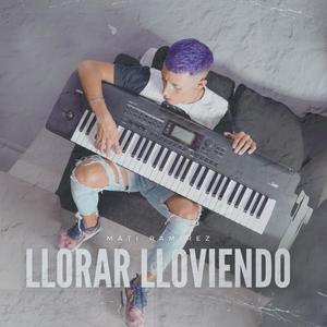 LLORAR LLOVIENDO