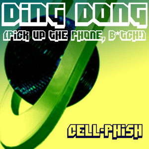 Ding Dong (Pick up the Phone, B*tch!)