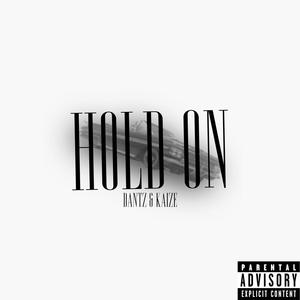 Hold On (feat. Kaize) [Explicit]