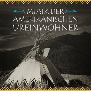 Musik der amerikanischen Ureinwohner (Die Musik der Ursprünge Nordamerikas)