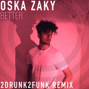 Better (2DRUNK2FUNK Remix)