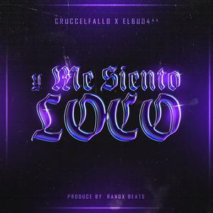 Y me siento loco (feat. ElBuda) [Explicit]