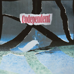 Codependent (Explicit)