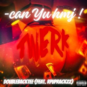 Can yu hmj (feat. Rpuprackzz) [Explicit]