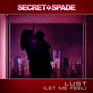 Lust(Let Me Feel)