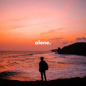 Alone (I don't care)