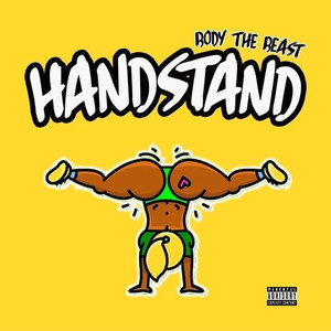 Body The Beast - Handstand (Explicit)