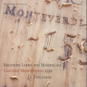 Monteverdi, C.: Madrigals, Book 2 (Il Secondo Libro De' Madrigali, 1590) [La Venexiana]