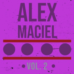 Alex Maciel, Vol. 2