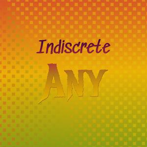 Indiscrete Any