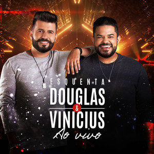 Esquenta com Douglas e Vinicius - Ao Vivo