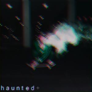 haunted (feat. metraberryy & Saoirse Dream) (Explicit)