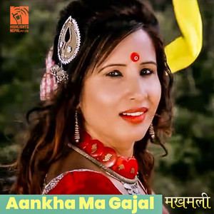 Aankha Ma Gajal