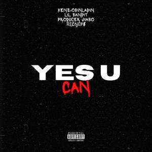 Yes U Can (feat. Kenzobinladen, LIL Bandit & řęċņēp$) (Explicit)
