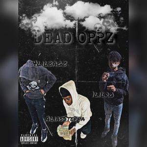 Dead Oppz (feat. 1LilRo & 4LilBagz) (Explicit)