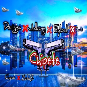 Chipete(feat. Jd Long, Choco, 2ble B, Cuchi & Eybel)