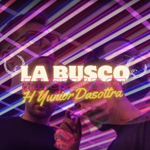 La busco (feat. H Yunior & Dasottra) [Explicit]