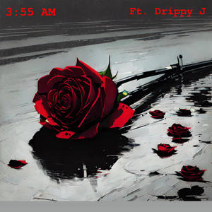3:55 AM (feat. Drippy J) (Explicit)