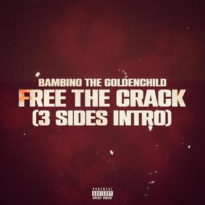 Free The Crack (3 Sides Intro) [Explicit]