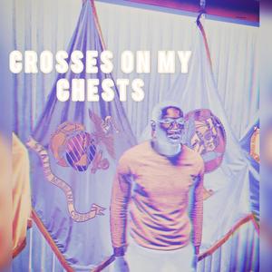 Crosses On My Chests (Explicit)