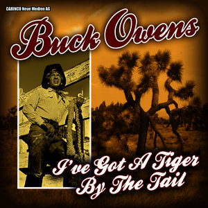 Buck Owens - I've Got a Tiger By the Tail