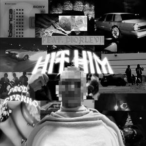 HIT HIM (feat. DiorLevii) [Explicit]