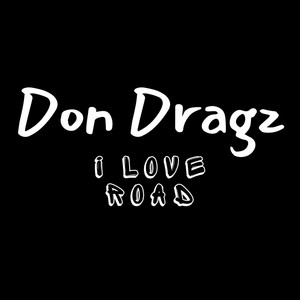 I Love Road (Explicit)