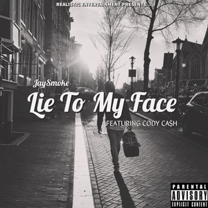 Lie To My Face (Explicit)