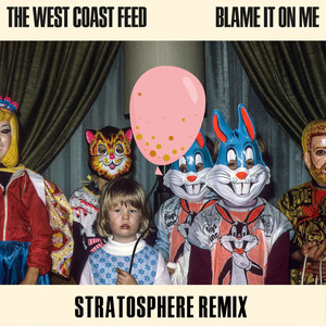 Blame It on Me (Stratosphere Remix)