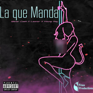 La que Manda (feat. Wener Cash & Leonor) [Explicit]