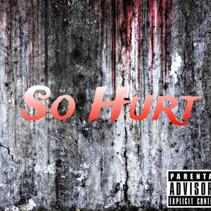 So Hurt (Explicit)