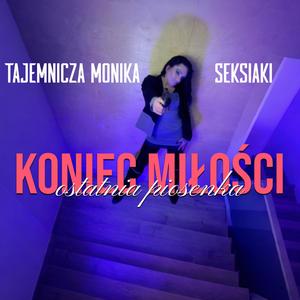 Koniec Miłosci (Ostatnia Piosenka) 2024 (feat. Seksiaki)