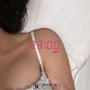 3AM (Explicit)