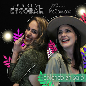 Hablando en Serio(feat. Maria McCausland)