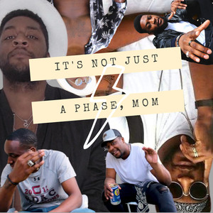 It's Not Just a Phase, Mom (Explicit)