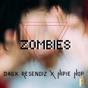 Zombies(feat. HipieHop) (Explicit)