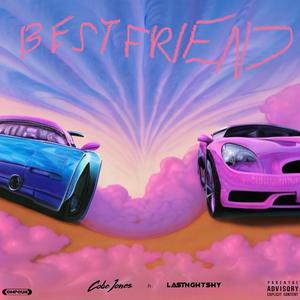 BESTFRIEND (feat. Lastnght Shy) (Explicit)