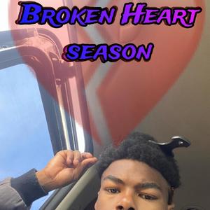 Broken Heart Season (Explicit)