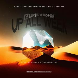 Up All Week (feat. K444M) [Explicit]