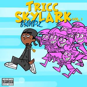 Tricc Skylark vol. 1 (Explicit)