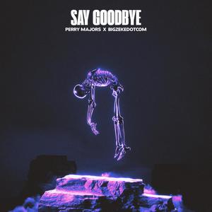 Say Goodbye (feat. OkayZeke)