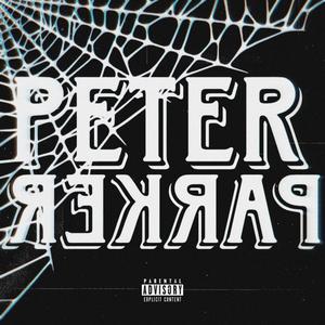 PETER PARKER (Explicit)