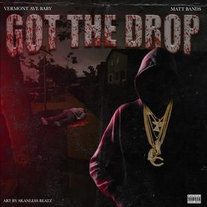 Got tHe drop (Explicit)