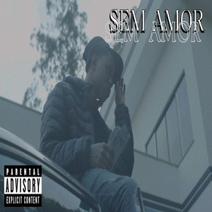 SEM AMOR (Explicit)