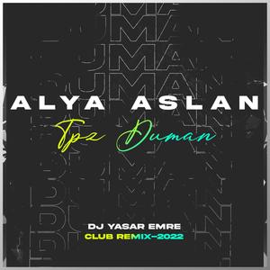 Toz Duman (feat. Alya Aslan)