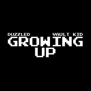 Growing Up (feat. Vault Kid)