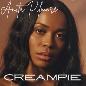 Creampie (feat. Anita Pilmore) (Explicit)