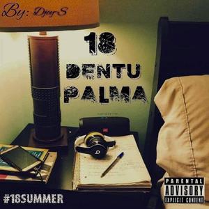 18 Dentu Palma (Explicit)