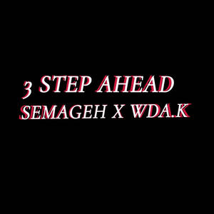 3 STEPS AHEAD (feat. SEMAGEH) [Explicit]