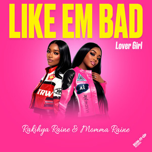 Like Em Bad (Lover Girl)
